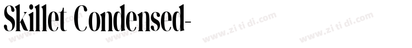 Skillet Condensed字体转换